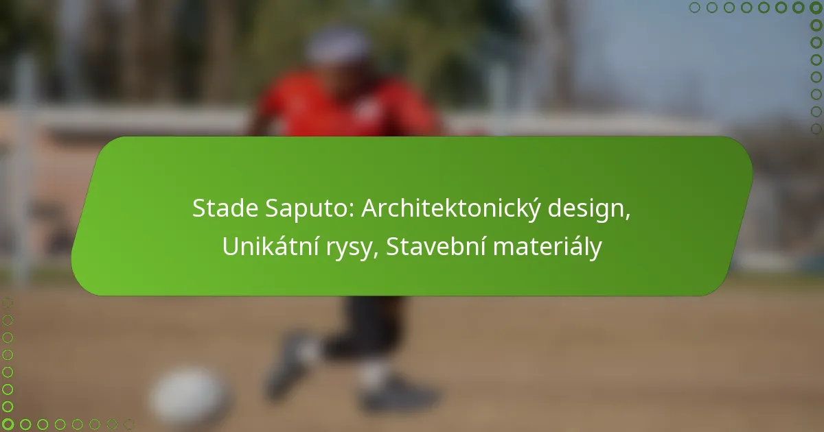 Stade Saputo: Architektonický design, Unikátní rysy, Stavební materiály