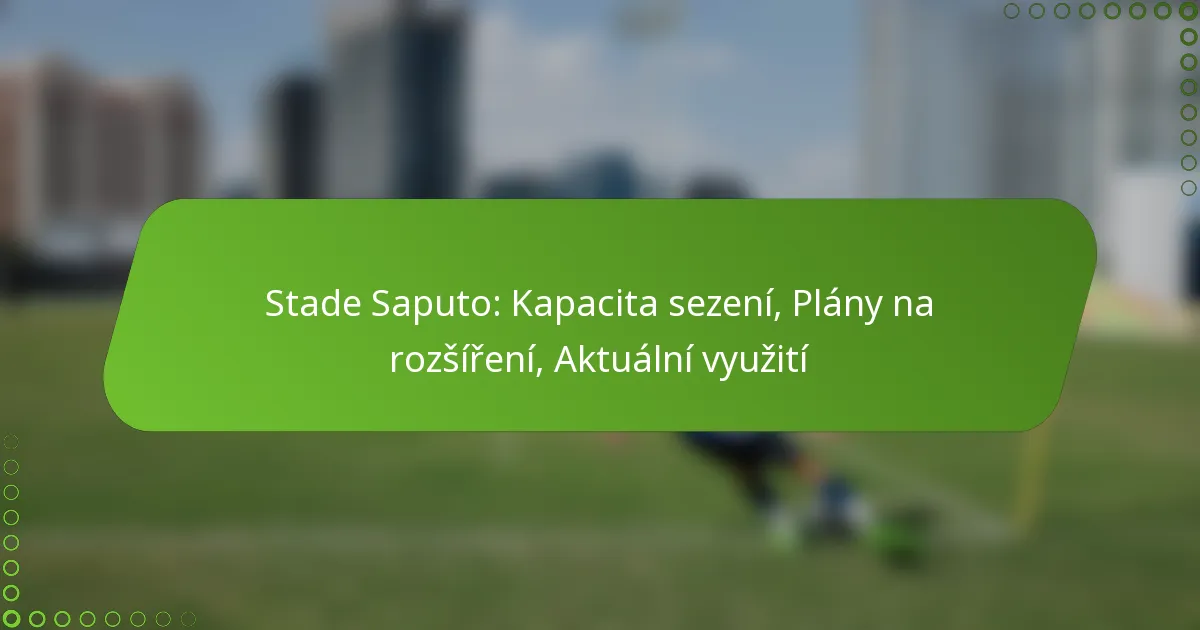 Stade Saputo: Kapacita sezení, Plány na rozšíření, Aktuální využití