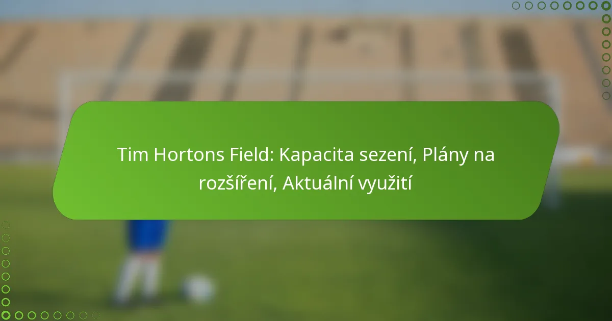 Tim Hortons Field: Kapacita sezení, Plány na rozšíření, Aktuální využití