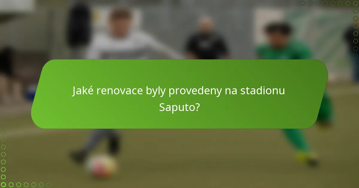 Jaké renovace byly provedeny na stadionu Saputo?